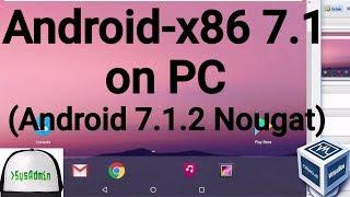 Android-x86 7.1 (Android 7.1.2 Nougat) Installation on PC using Oracle VirtualBox [2017]