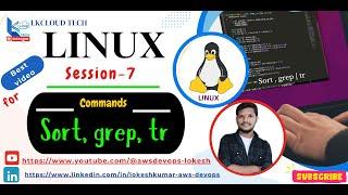 10. LINUX Session-7  Mastering sort, grep, tr commands 