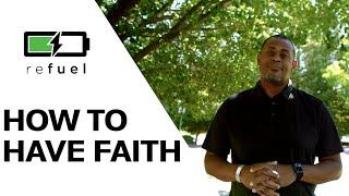 How to have Faith in God