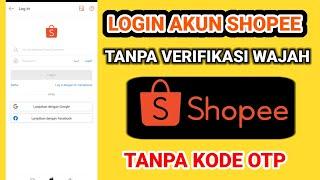 Cara Login  Shopee Tanpa Verifikasi Wajah Tanpa Kode OTP