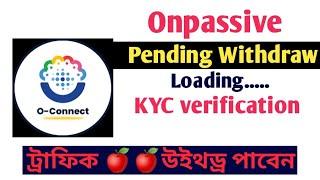 #ONPASSIVE All Pending Withdraw loading || New update today || Latest update today #ofounders