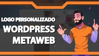 Como Colocar uma Logo Personalizada no WordPress na Metaweb (Rápido e Fácil) 2022