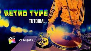 Tutorial - RetroType Titles for Final Cut Pro