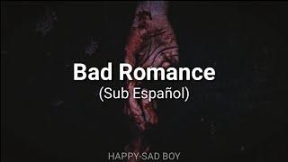 Lady Gaga - Bad Romance // Sub Español