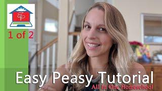 Easy peasy All-in-One Homeschool: One of Two. Get Started. Tutorial. How To.