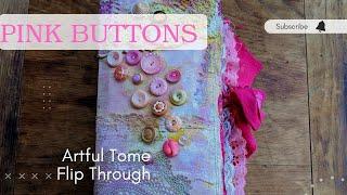 Pink Buttons Tome - Artisan Journal Flip Through (sold - thanks)