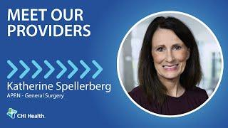 Katherine Spellerberg, APRN - General Surgery - CHI Health