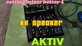 CARA SETTING MIXER ASHLEY BETTER 4 KE SPEAKER AKTIV