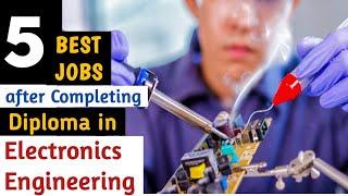 Top 5 jobs after Diploma in Electronics Engineering|Top Govt & Pvt jobs after Diploma in Electronics