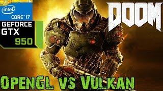 DOOM 2016 - GTX 950 - Vulkan vs OpenGL