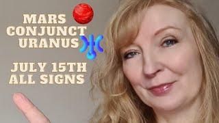 Mars Uranus conjunction in Taurus July 15th 2024 ALL SIGNS