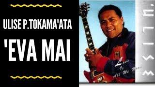 Tongan Musical Artist -  'EVA MAI - 'Ulise Pole'o Tokama'ata