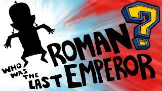 Who Was the Last Roman Emperor?