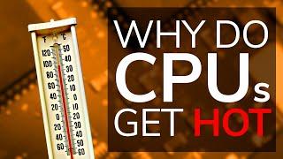 Why do CPUs get HOT? Can heat DAMAGE Processors?