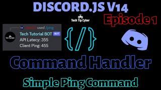 How To Make Discord.JS V14 BOT | Episode 1 - Command Handler(Ping Command) | Tech Tip Cyber