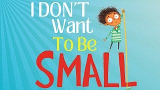 Saya Tidak Ingin Menjadi Kecil | Buku Anak-Anak Dibacakan dengan Keras [Menjadi Percaya Diri]