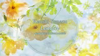 【Acoustic】Kenshi Yonezu 米津玄師 - Lemon【Instrumental】