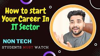 How to Start Career In IT Sector | IT Jobs For Non Tech Students