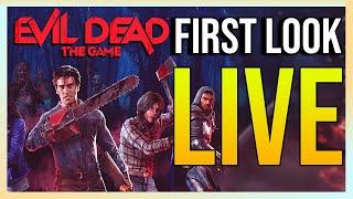 LIVE - NEW EVIL DEAD Gameplay *EARLY RELEASE* First Look at Survivors & DEMONS! Evil Dead The Game