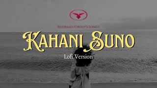 Kahani Suno Lofi Version | Mind Relaxing Song | Long Drive Song | Smooth Lofi | by Nirakar Songs