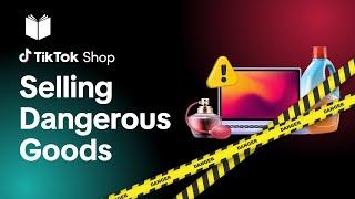 What are Dangerous Goods? | TikTok Shop