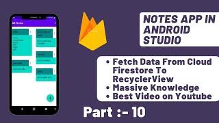 Notes app in android studio | How to retrieve data from cloud firestore in recycler view | Part -10