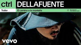 Dellafuente - El Camino A La Montaña (Trailer) | Vevo ctrl