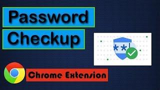 Chrome Extension - Password Checkup