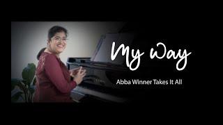 My Way | Nivedita Vasant | Abba Winner Takes It All | Piano