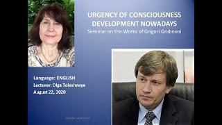 URGENCY OF CONSCIOUSNESS DEVELOPMENT NOWADAYS Seminar on the Works of Grigori Grabovoi