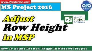 How To Adjust The Row Height In Microsoft Project || MS Project Tutorials || dptutorials