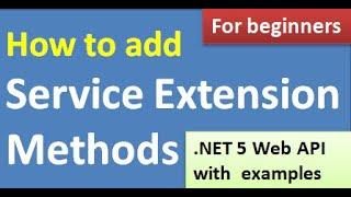 Lec-14: What is Service Collection Extension Pattern in .NET 5 (for Beginners)?