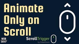 Animation Only on Scroll with Gsap Scrolltrigger
