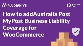 How to add Australia Post My Post Liability Coverage for WooCommerce.