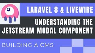 Laravel 8 Livewire Tutorial (Building a Simple CMS) : Understanding the Jetstream Modal (part4)