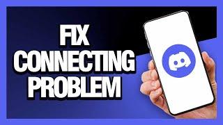 How to Fix Discord App Connecting Problem - Android & Ios | Final Solution