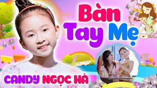 Bàn Tay Mẹ  Bé Candy Ngọc Hà  Nhạc Thiếu Nhi Vui Nhộn Cho Bé Ăn Ngon