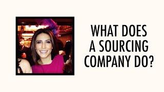 What Do Sourcing Companies Do?