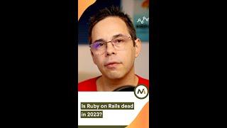 Is Ruby on Rails dead in 2023? #shorts