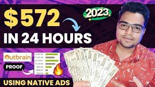 Affiliate Marketing From Native Ads Full Tutorial | Outbrain | $572 Sale On ClickBank | 2023