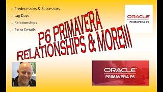 P6 Oracle Scheduling Relationships, Predecessors, Successors & More.