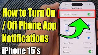 iPhone 15/15 Pro Max: How to Turn On/Off Phone App Notifications