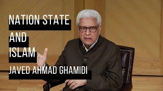 Nation States and Islam | Javed Ahmad Ghamidi