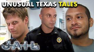  Unusual Tales from Texas: Love, Arrests, and Surprising Encounters | JAIL TV Show