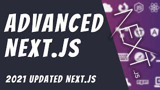 Advanced Next.js Course | Learn Next.js in 2021