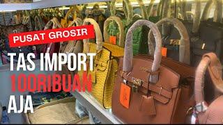 Tas Import Murah di Pasar Senen Bisa Ecer dan Grosir