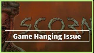 SCORN GAME  Hanging Problem