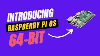 Raspberry Pi OS 64-bit is out of Beta and faster than ever!