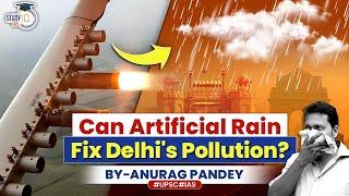 Will this be the Answer to Delhi’s Pollution? Artificial Rain & Cloud Seeding | UPSC GS 3