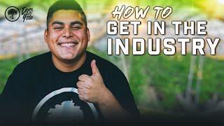 How To Get In The INDUSTRY